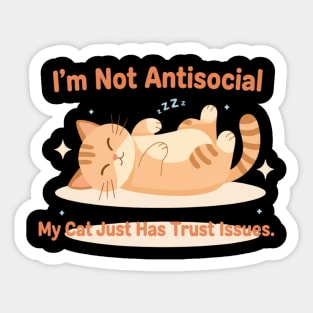 I’m Not Antisocial – Funny Cat Lover Design Sticker